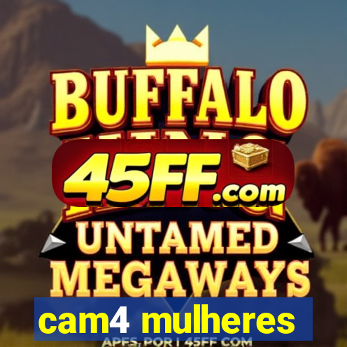 cam4 mulheres